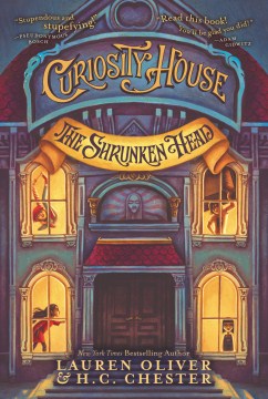 Curiosity House: The Shrunken Head by Lauren Oliver book cover