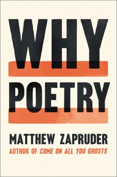 Book cover of Why Poetry by Matthew Zapruder