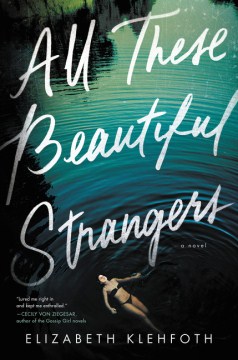All-these-beautiful-strangers-:-a-novel-/-Elizabeth-Klehfoth.