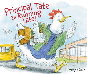 Principal Tate is Running Late by Henry Cole book cover
