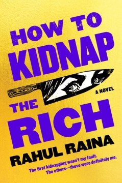 How to kidnap the rich : a novel