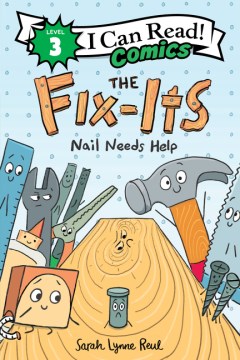 The Fix-Its: Nail Needs Help by Sarah Lynne Reul book cover