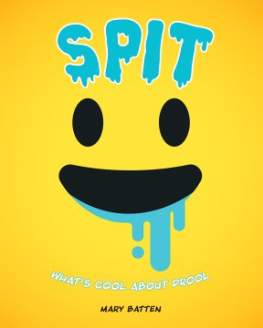 Spit : What's Cool About Drool