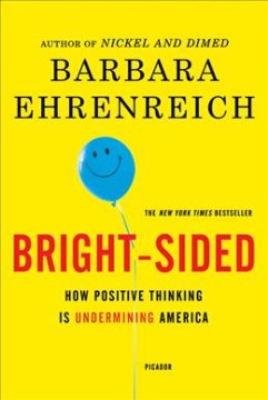 Bright-sided : how positive thinking is understanding America