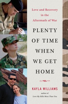 Plenty of time when we get home : love and recovery in the aftermath of war