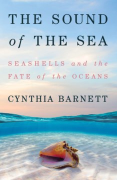 The sound of the sea : seashells and the fate of the oceans