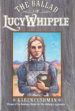 The Ballad of Lucy Whipple by Karen Cushman book cover. 