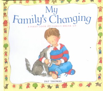 My Family's Changing : A First Look at Family Break Up
by Pat Thomas