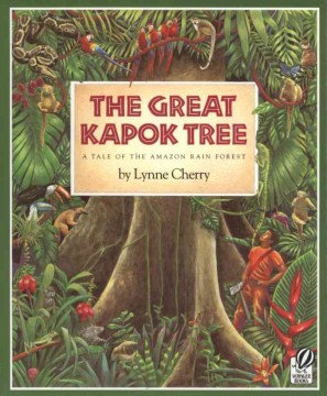 The Great Kapok Tree: A Tale of the Amazon Rain Forest by Lynne Cherry book cover