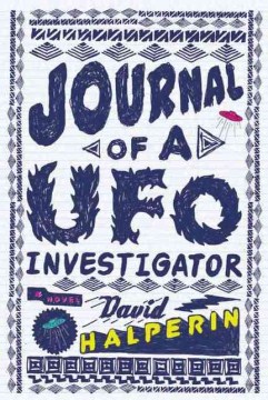 Journal of a UFO investigator : a novel