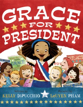 Grace For President By: Kelly S DiPucchio Book Cover