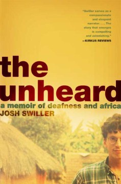 The unheard : a memoir of deafness and Africa