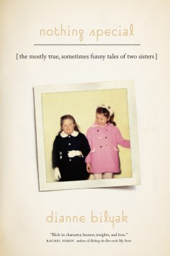 Nothing special : the mostly true, sometimes funny tales of two sisters