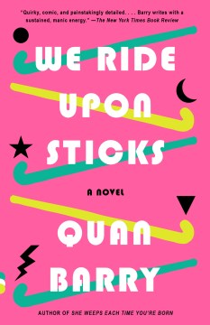 We ride upon sticks and are there presently : a novel