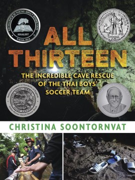 All thirteen : the incredible cave rescue of the Thai boys' soccer team