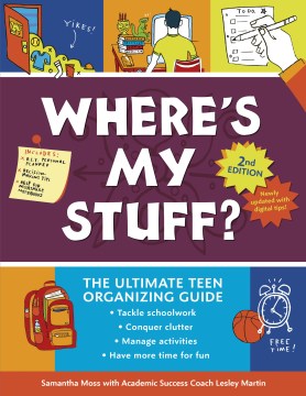 Where's my stuff? : the ultimate teen organizing guide