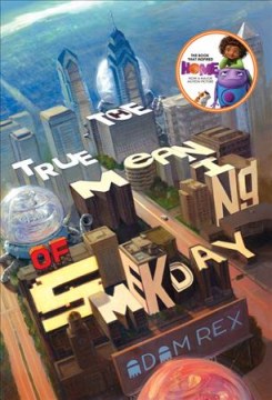 The true meaning of Smekday by Adam Rex book cover
