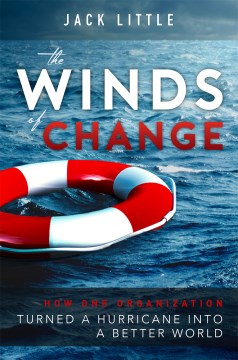 The-winds-of-change-:-how-one-organization-turned-a-hurricane-into-a-better-world-/-Jack-Little-;-photos-by-Rick-Rhodes.
