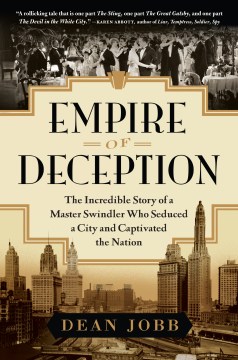 Empire of deception : the incredible story of a master swindler who seduced a city and captivated a nation,