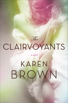 The clairvoyants : a novel