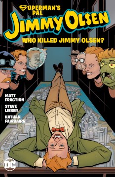 Superman's pal, Jimmy Olsen : who killed Jimmy Olsen?