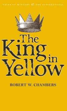 The-king-in-yellow-/-Robert-W-Chambers.-(On-Overdrive---See-download-link).