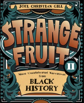 Strange Fruit Vol II : More Uncelebrated Narratives from Black History
