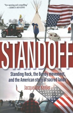 Standoff : Standing Rock, the Bundy movement, and the American story sacred lands