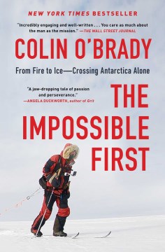 The impossible first : from fire to ice--crossing Antarctica alone