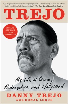 Trejo : my life of crime, redemption, and Hollywood