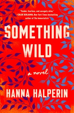 Something Wild  by Hannah Halperin