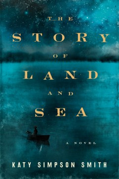The Story of Land and Sea - Katy Simpson Smith