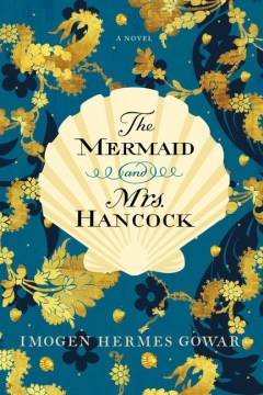 Mermaid and Mrs Hancock - Imogen Hermes Gowar