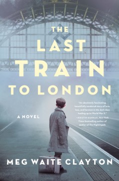 Last Train to London - Meg Waite Clayton