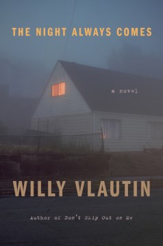 The Night Always Comes - Willy Vlautin