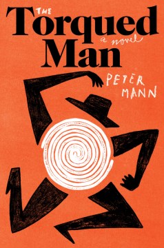 The Torqued Man - Mann, Peter