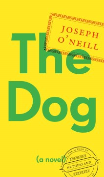 The Dog - Joseph O'Neill