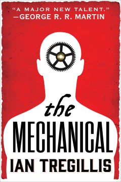 The Mechanical - Ian Tregillis