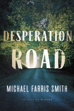 Desperation Road - Michael Farris Smith
