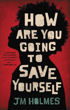 How Are You Going to Save Yourself - J.M. Holmes