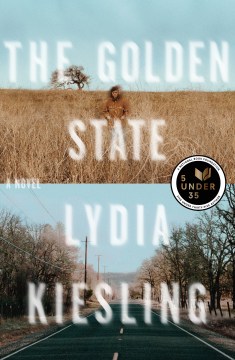 The Golden State - Lydia Kiesling