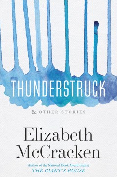 Thunderstruck and Other Stories - Elizabeth McCracken