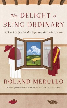 The Delight of Being Ordinary - Roland Merullo