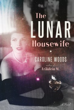 The Lunar Housewife - Caroline Woods