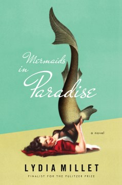 Mermaids in Paradise - Lydia Millet