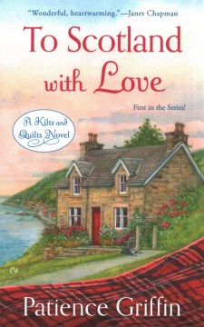 To Scotland With Love - Patience Griffin To Scotland With Love - Patience Griffin