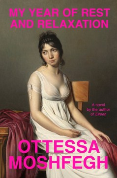 My Year of Rest and Relaxation - Ottessa Moshfegh