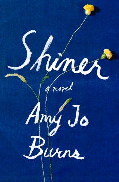 Shiner - Amy Jo Burns