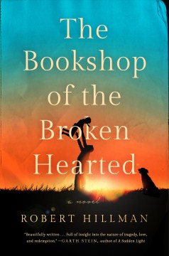 The Bookshop of the Broken Hearted - Robert Hillman