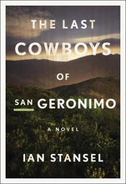 The Last Cowboys of San Geronimo - Ian Stansel